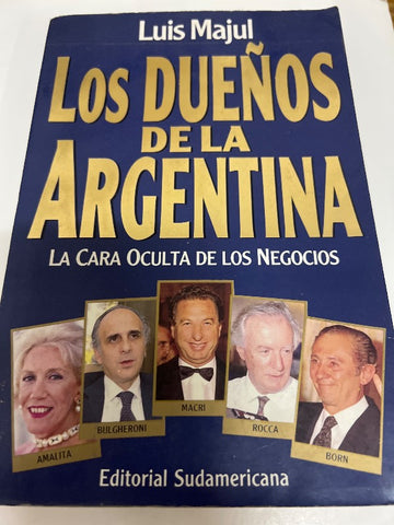 Los Dueños de La Argentina: La Cara Oculta de Los Negocios