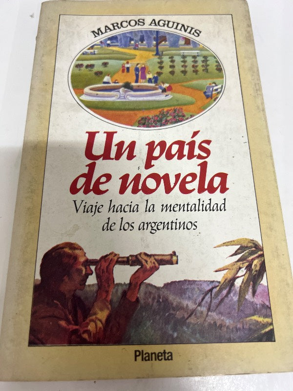 Un país de novela: Viaje hacia la mentalidad de los argentinos