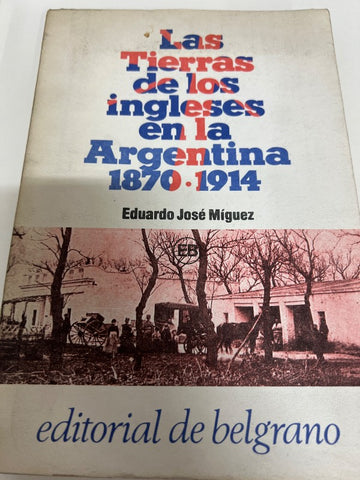 Las tierras de los ingleses en la Argentina, 1870-1914 (Colección Conflictos y armonías en la historia argentina)