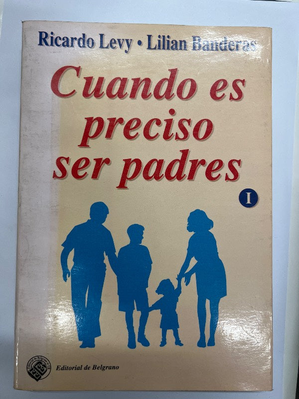 Cuando Es Preciso Ser Padres