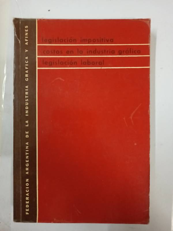 Legislación impositiva costos en la industria grafica legislacion laboral