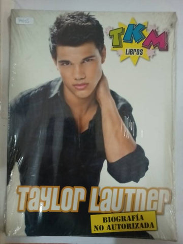 Tkm taylor lautner biografia no autorizada