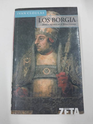 LOS BORGIA: FAMA E INFAMIA EN EL RENACIMIENTO