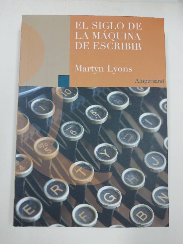 Siglo De La Maquina De Escribir (coleccion Scripta Manent)