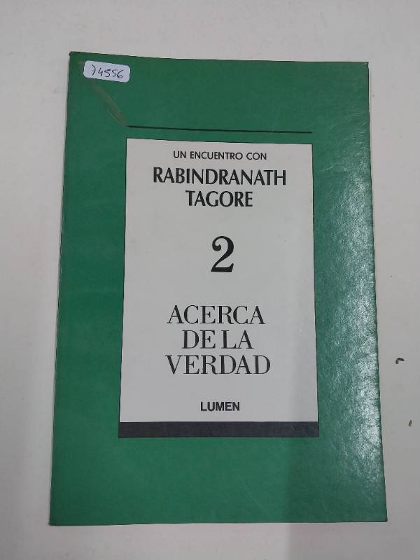 Un encuentro con Rabindrath Tagore 2. Acerca de la verdad