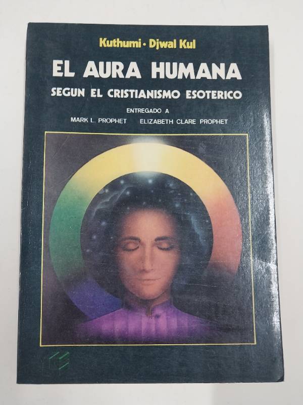 El Aura Humana : Segun el Cristianismo Esoterico