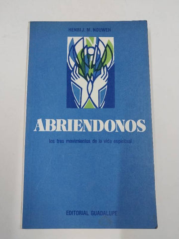 Abriéndonos. Los tres movimientos de la vida espiritual