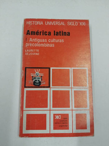 América latina. I. Antiguas culturas precolombinas (Historia universal)