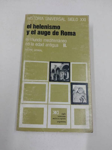 El mundo mediterráneo en la Edad Antigua. II. El helenismo y el auge de Roma (Historia universal)