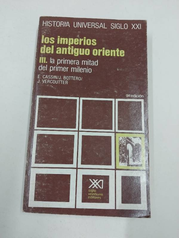 Historia universal / 04 / Los imperios del Antiguo Oriente. III: La primera mitad del primer milenio