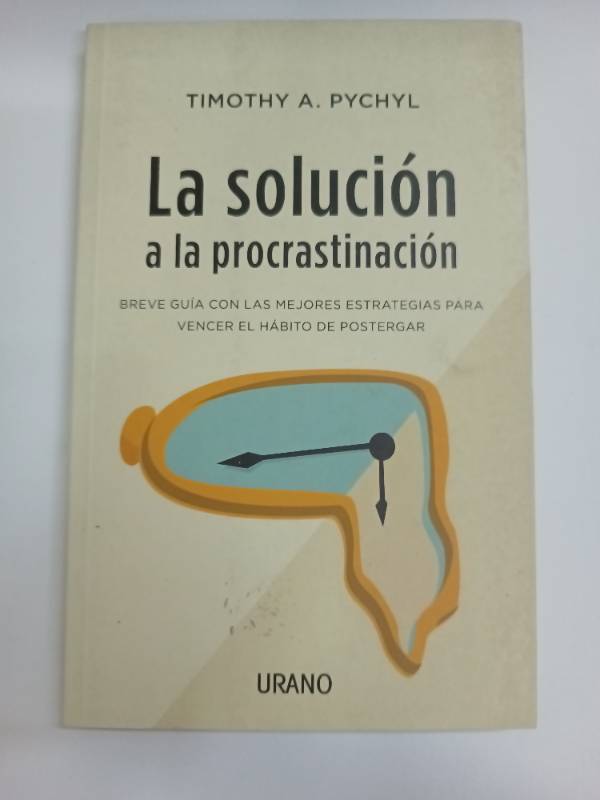 LA SOLUCIÓN A LA PROCRASTINACIÓN