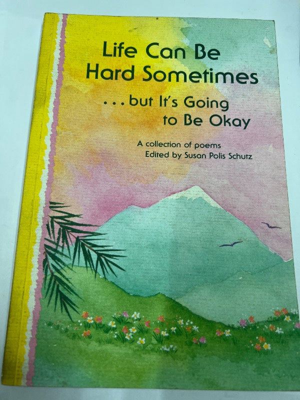 Life Can Be Hard Sometimes. . . But It's Going to Be Okay