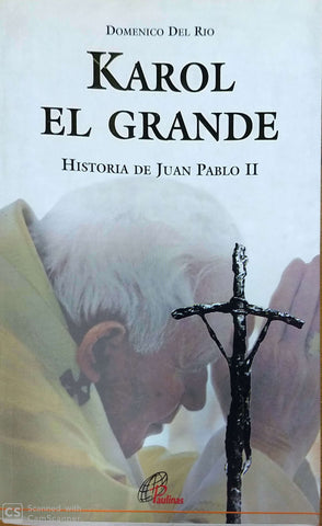 Karol El Grande: Historia de Juan Pablo II