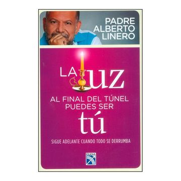 La luz al final del túnel puedes ser