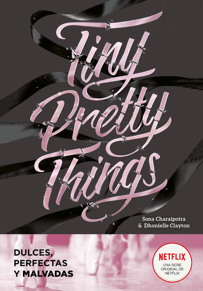 Dulces, perfectas, malvadas: (Tiny Pretty Things 1)