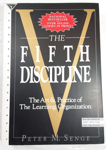 The Fifth Discipline: The Art & Practice of the Learning Organization