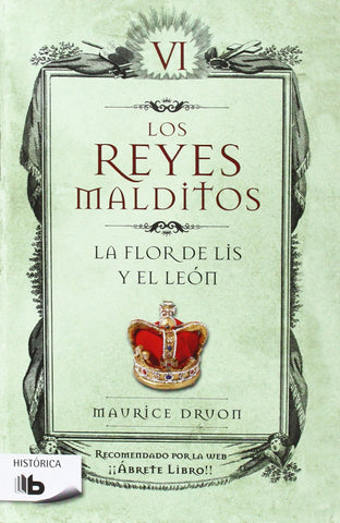 Los reyes malditos VI. La flor de Lis y el Leon (Los Reyes Malditos/ the Accursed Kings) (Spanish Edition)