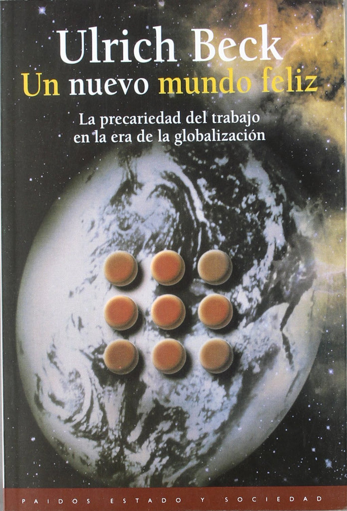 Un nuevo mundo feliz: La precariedad del trabajo en la era de la globalización