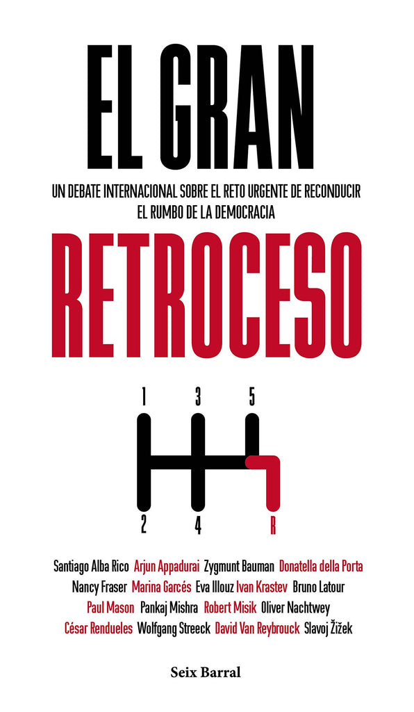 El gran retroceso: Un debate internacional sobre el reto urgente de reconducir el rumbo de la democracia