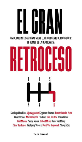 El gran retroceso: Un debate internacional sobre el reto urgente de reconducir el rumbo de la democracia