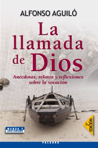 La llamada de Dios: Anécdotas, relatos y reflexiones sobre la vocación