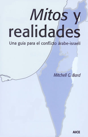 Mitos y realidades: una guía para el conflicto árabe-israelí