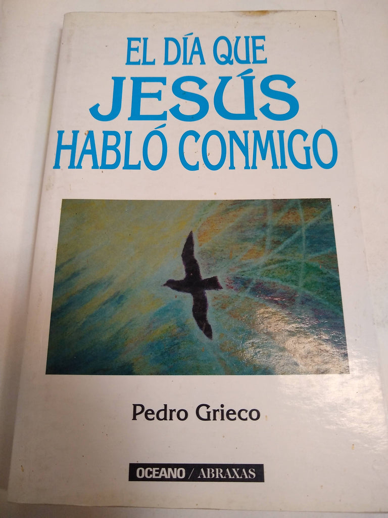 El Día Que Jesús Habló Conmigo