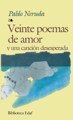 Veinte Poemas De Amor Y Una Cancion Desesperada (biblioteca