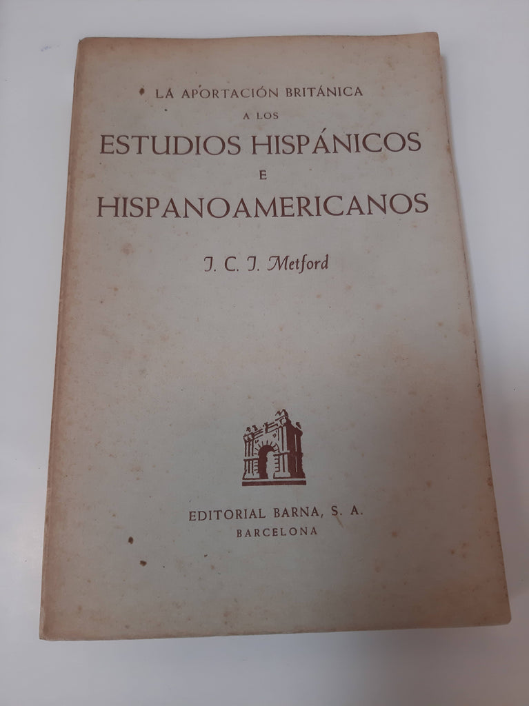 La Aportación Británica A Los Estudios Hispánicos E Hispanoamericanos