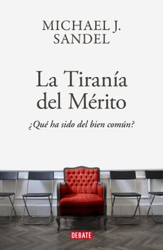 La tiranía del mérito. ¿Qué ha sido del bien común?