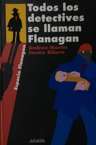 Todos los detectives se llaman Flanagan: Serie Flanagan, 1 (Literatura Juvenil (A Partir De 12 A