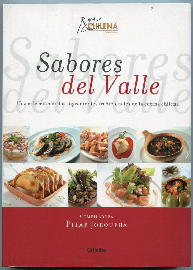 Sabores del valle: una selecciòn de los ingredientes tradicionales de la cocina chilena