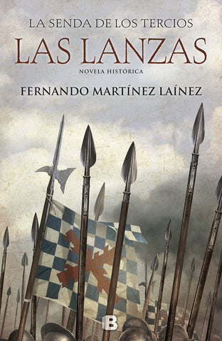 Las lanzas (La senda de los Tercios 1)