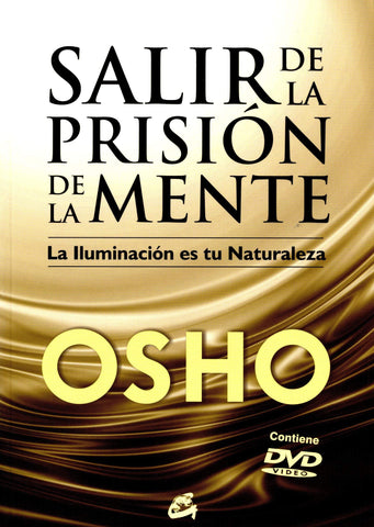 Salir de la prisión de la mente: La Iluminación es tu Naturaleza (Spanish Edition)