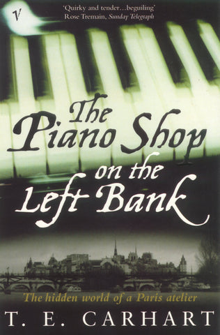 The Piano Shop on the Left Bank : The Hidden World of a Paris Atelier