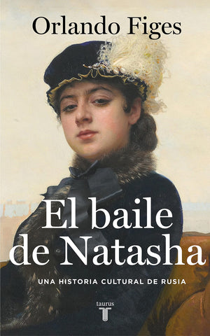 El baile de Natasha: Una historia cultural de Rusia