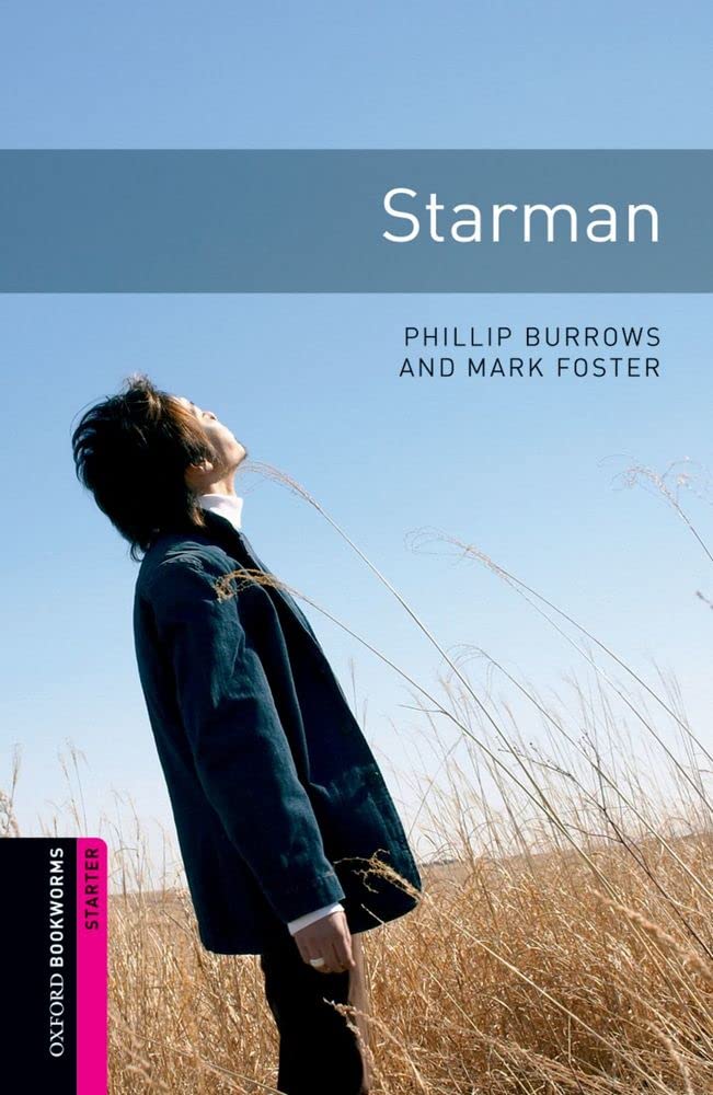 Oxford Bookworms Library: Starman: Starter: 250-Word Vocabulary (Oxford Bookworms Library; Starter, Fantasy & Horror)