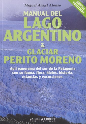 Manual del Lago Argentino & Glaciar Perito Moreno