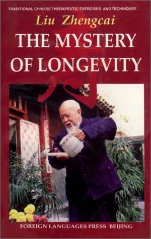 The Mystery of Longevity: Traditional Chinese Therapeutic Exercises and Techniques