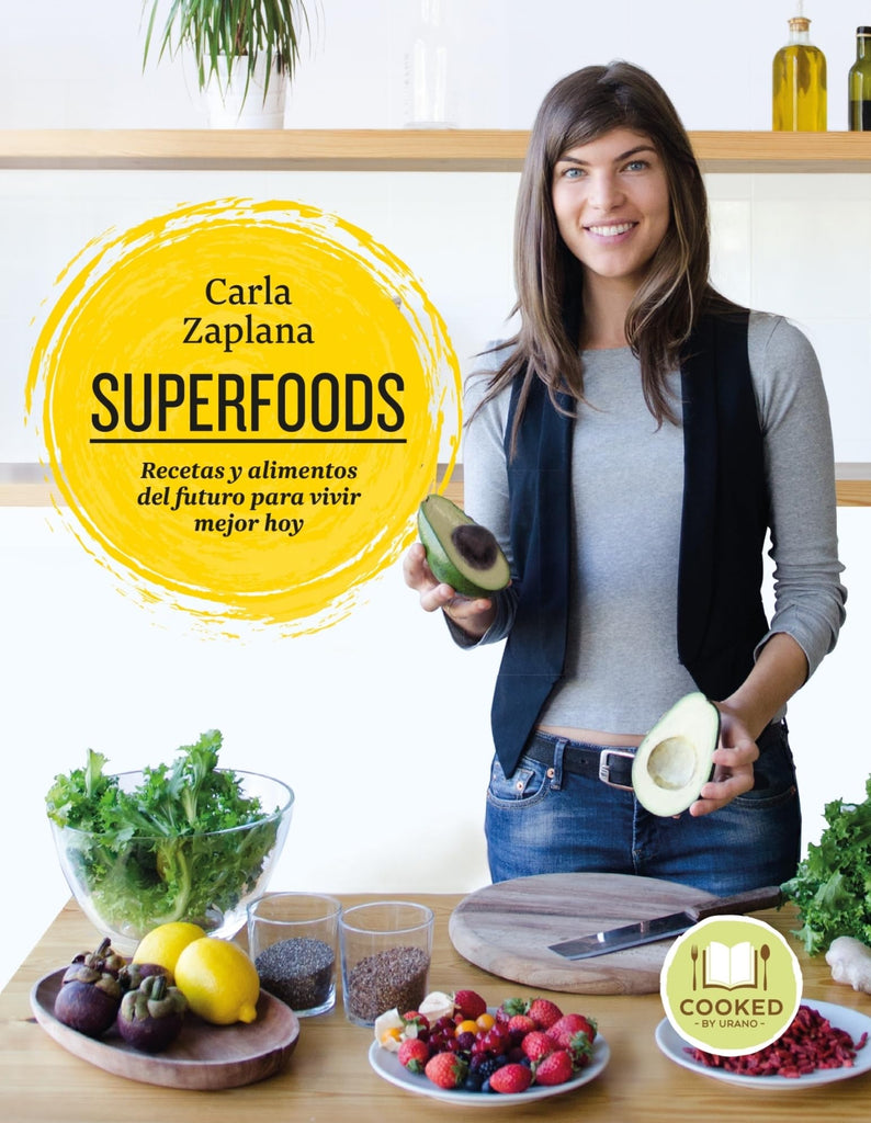 Superfoods: Recetas y alimentos del futuro para vivir mejor hoy