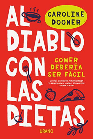 Al diablo con las dietas: Comer debería ser fácil