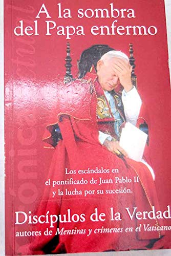 A La Sombra Del Papa Enfermo (Spanish Edition)