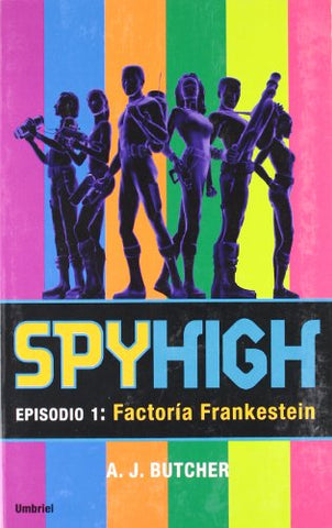 Spy High 1. Factoría Frankestein