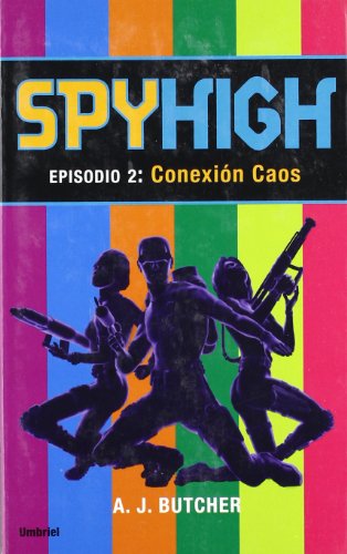 Spy High 2. Conexión Caos (Spanish Edition)