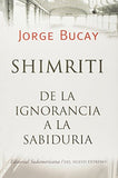 Shimriti: De La Ignorancia A La Sabiduria