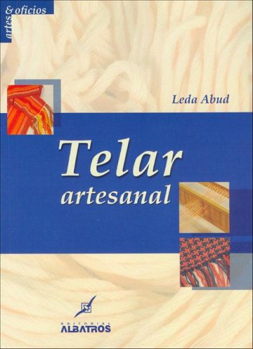 Telar Artesanal / Handcrafted Fabrics (Artes Y Oficios / Arts and Trades)