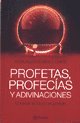 Profetas , Profecías Y Adivinaciones