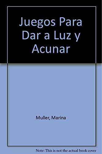 Juegos Para Dar a Luz y Acunar