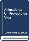 Animadores - Un Proyecto de Vida