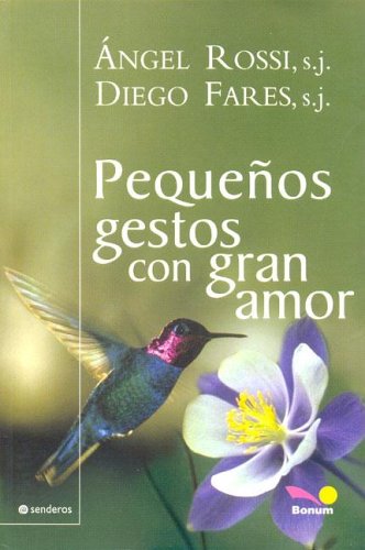 Pequenos gestos con gran amor / Small gestures with great love (Senderos) (Spanish Edition)